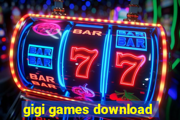 gigi games download